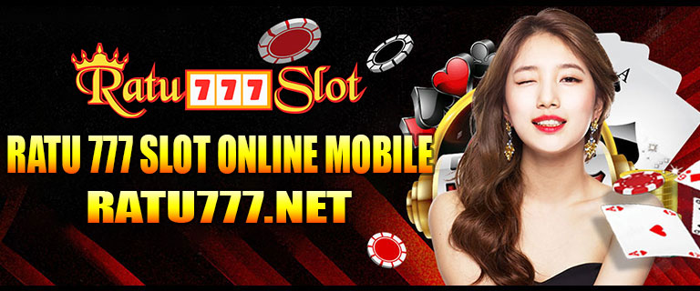 Ratu 777 Slot Online Mobile